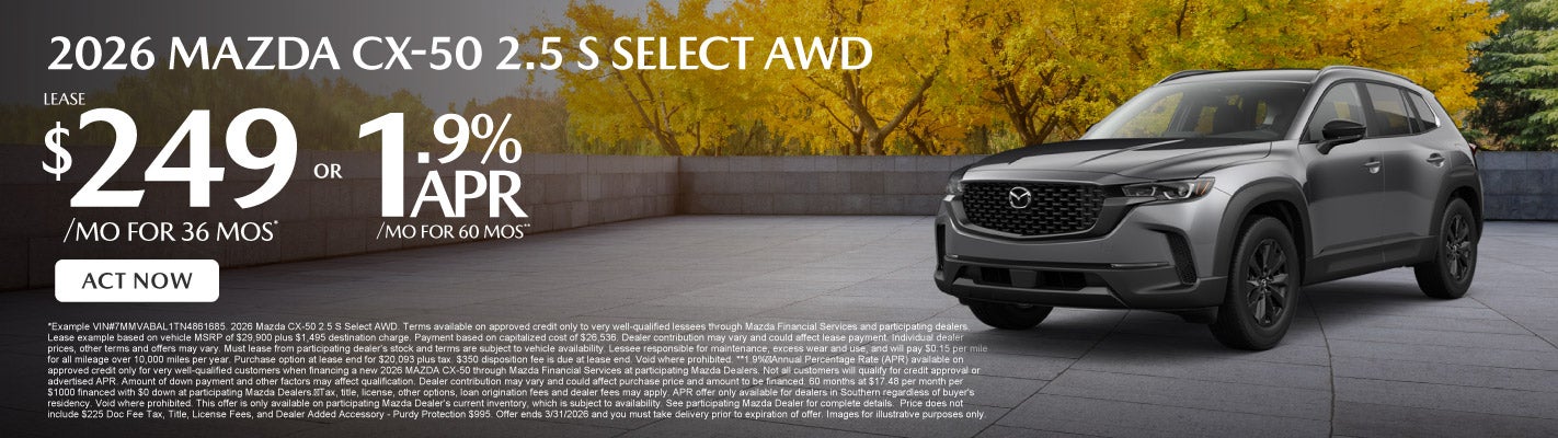 2026 Mazda CX-50 2.5 S Select AWD	$249/mo for 36 months* OR 