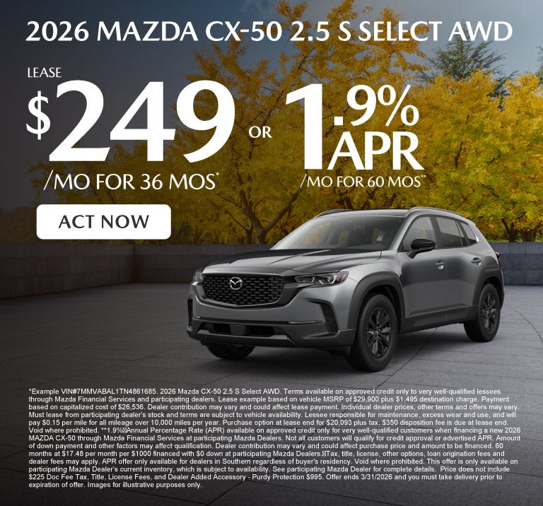 2026 Mazda CX-50 2.5 S Select AWD	$249/mo for 36 months* OR 