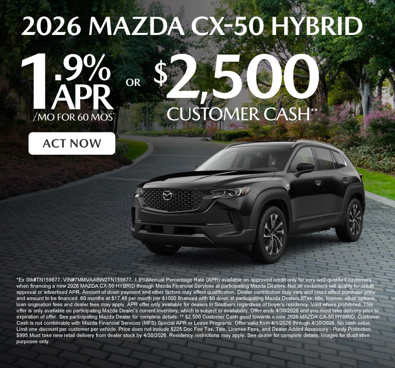 2026 Mazda CX-50 Hybrid	1.9% APR for 60 months* OR $2,500 Cu