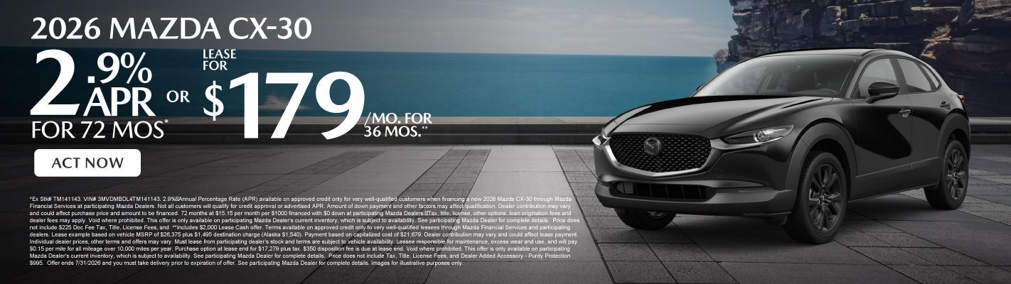 2026 Mazda CX-30	2.9% APR for 72 months* or Lease for $179 a