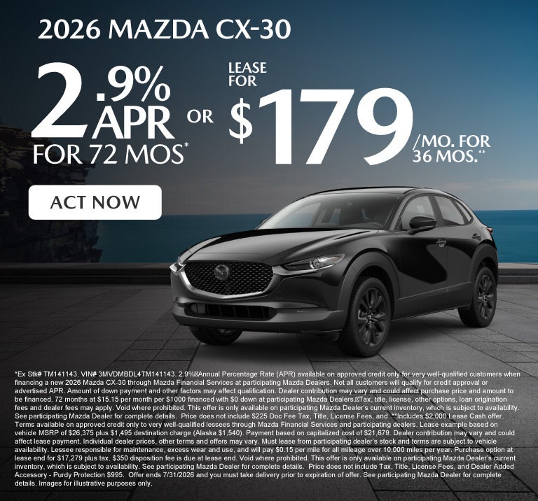 2026 Mazda CX-30	2.9% APR for 72 months* or Lease for $179 a
