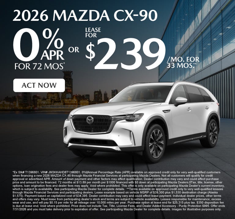 2026 Mazda CX-90	0% APR for 72 months* or Lease for $239 a m