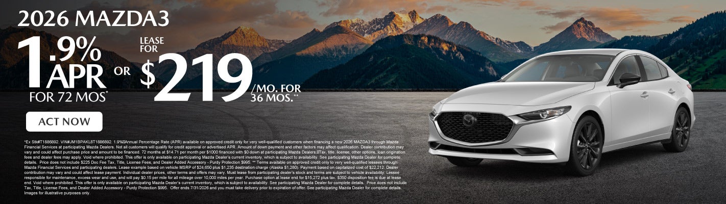 2026 Mazda3	1.9% APR for 72 months* or Lease for $219 a mont