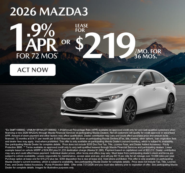 2026 Mazda3	1.9% APR for 72 months* or Lease for $219 a mont