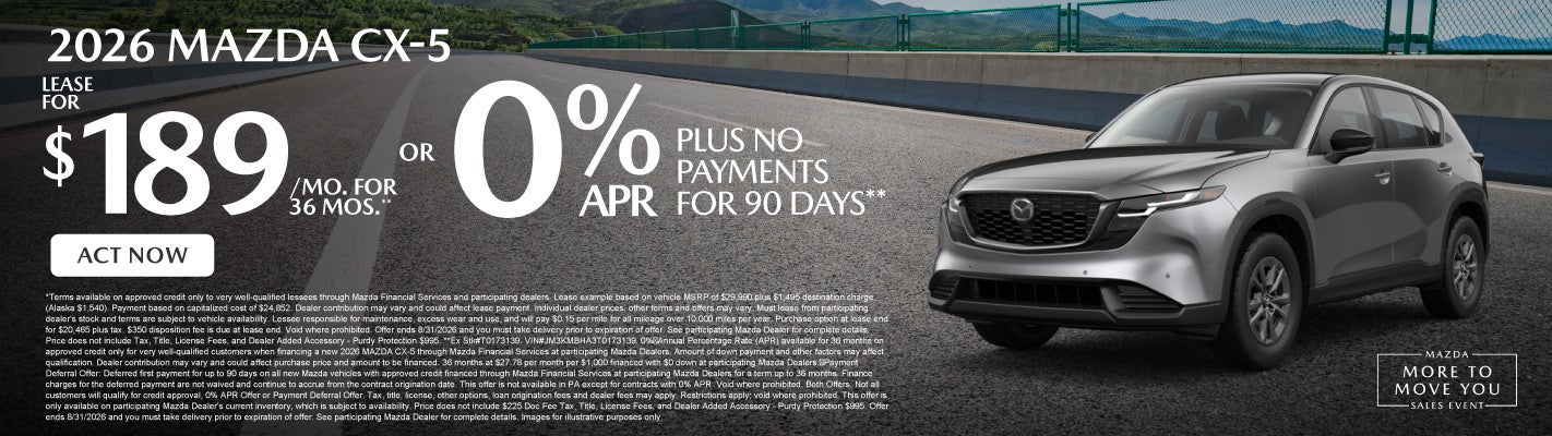 2026 Mazda CX-5	Lease for $189 a month for 36 months* or 0% 