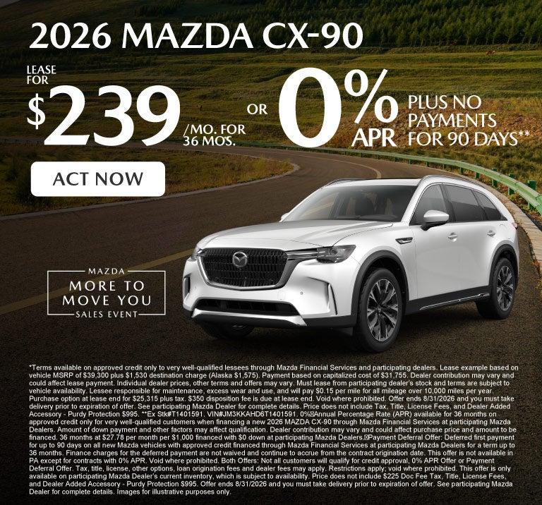 2026 Mazda CX-90	Lease for $239 a month for 36 months* or 0%