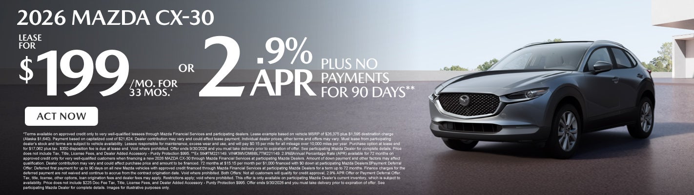 2026 Mazda CX-30	Lease for $199 a month for 33 months* or 2.