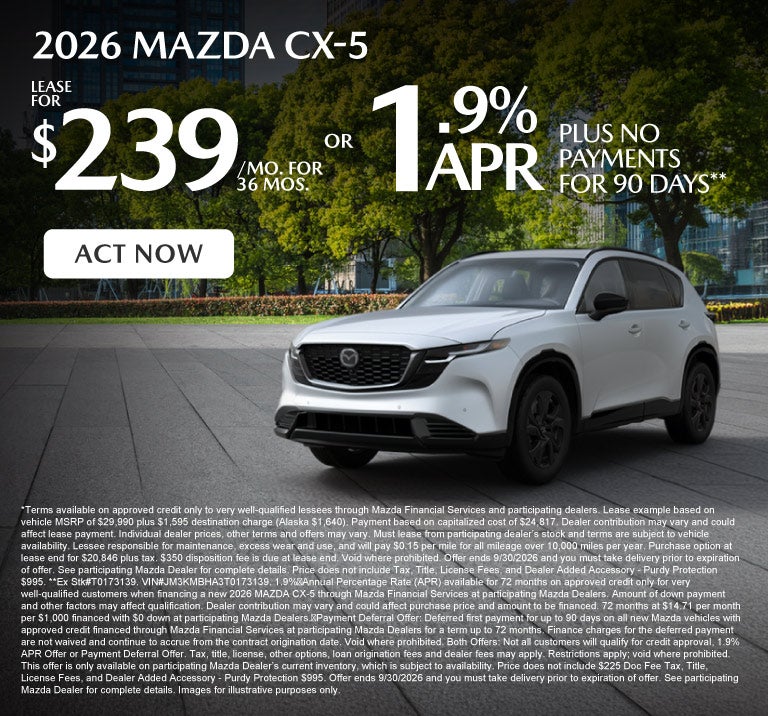 2026 Mazda CX-5	Lease for $239 a month for 36 months* or 1.9