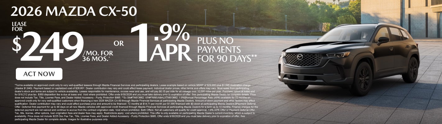 2026 Mazda CX-50	Lease for $249 a month for 36 months* or 1.