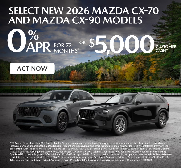 Select 2026 Mazda CX-70/CX-90 Models - 0%/72 Mos $5,000 CC 