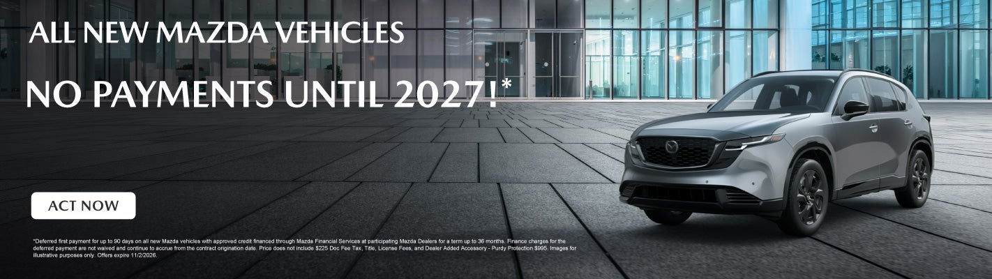 All New Mazda Vehicles - No Payments Until 2027!*