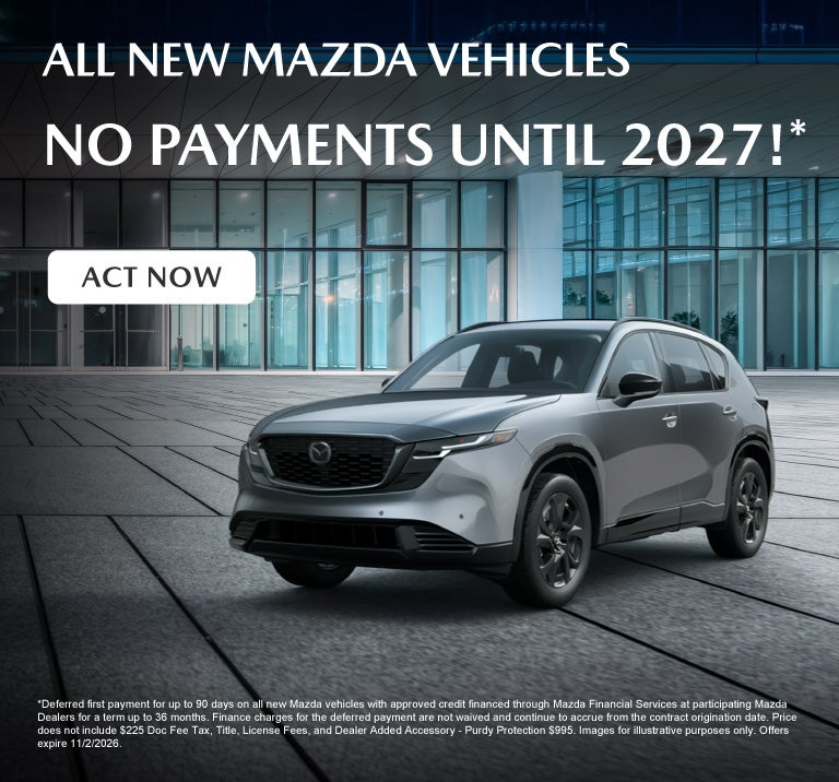 All New Mazda Vehicles - No Payments Until 2027!*